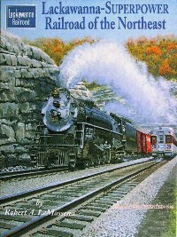 Lackawanna : Superpower Railroad of the Northeast