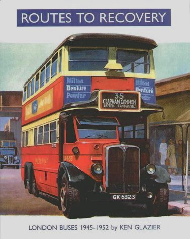 Routes to Recovery : London Buses 1945-1952