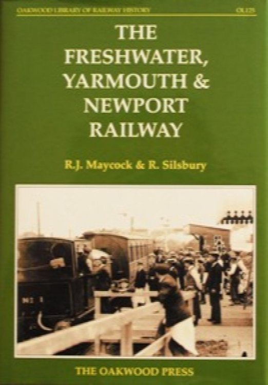The Freshwater, Yarmouth and Newport Railway: v.3 (Oakwood Library of Railway History)