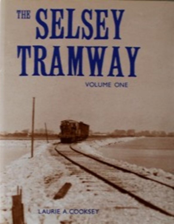 THE SELSEY TRAMWAY Volume One