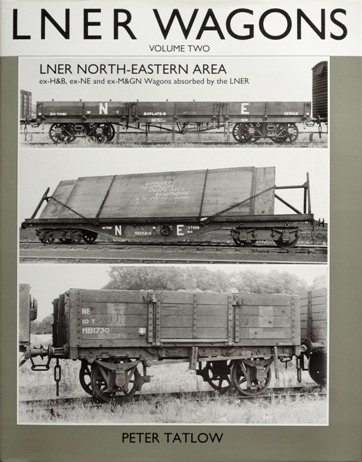 AN ILLUSTRATED HISTORY OF LNER WAGONS Volume Two