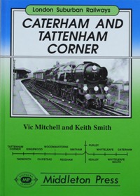LONDON SUBURBAN RAILWAYS - CATERHAM AND TATTENHAM CORNER