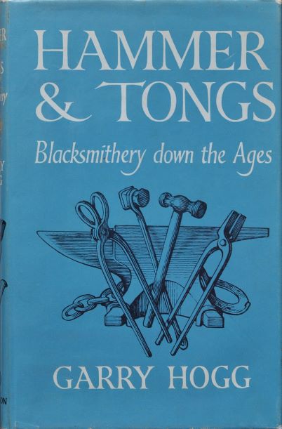 Hammer & Tongs : Blacksmithery Down the Ages