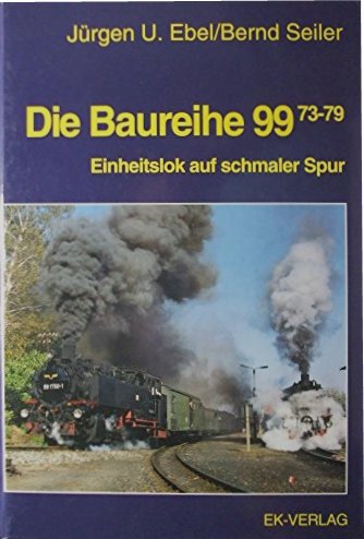 Die Baureihe 99.73-79 : Einheitslok auf schmaler Spur