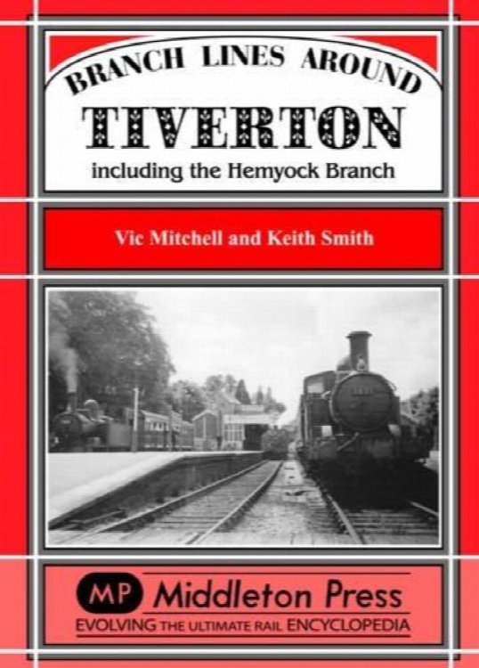 Branch Lines around Tiverton including the Hemyock Branch