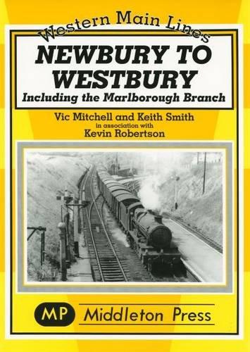 WESTERN MAIN LINES - NEWBURY TO WESTBURY Including the Marlborough Branch