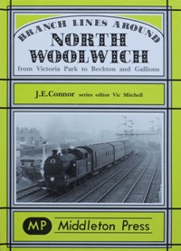 BRANCH LINES AROUND NORTH WOOLWICH from Victoria Park to Beckton and Gallions