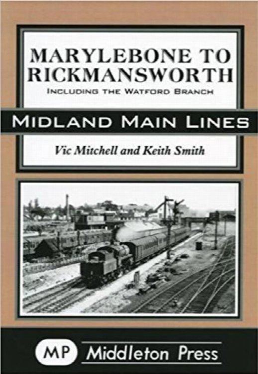 MIDLAND MAIN LINES - MARYLEBONE TO RICKMANSWORTH