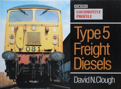 LOCOMOTIVE PROFILE - TYPE 5 FREIGHT DIESELS