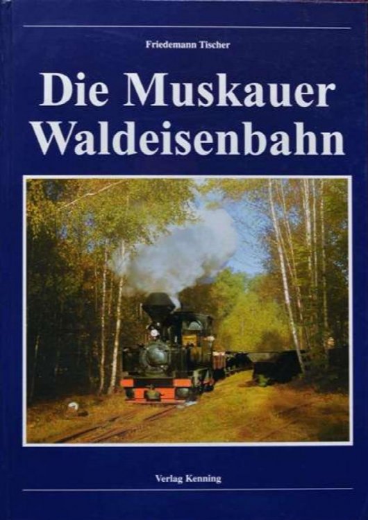 Die Muskauer Waldeisenbahn