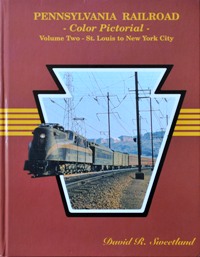PENNSYLVANIA RAILROAD COLOR PICTORIAL Volume Two - ST.LOUIS TO NEW YORK CITY