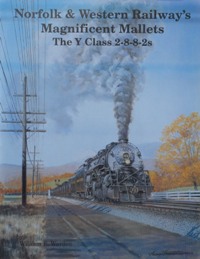 Norfolk & Western Railway's Magnificent Mallets : The Y Class 2-8-8-2s