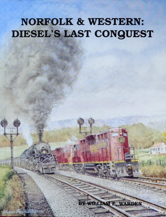 NORFOLK AND WESTERN : DIESEL'S LAST CONQUEST
