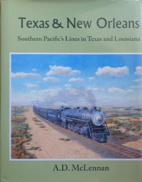 Texas & New Orleans : Southern Pacific's Lines in Texas & Louisiana