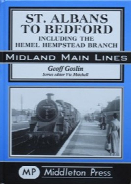 Midland Main Lines : St. Albans to Bedford including the Henel Hempstead Branch