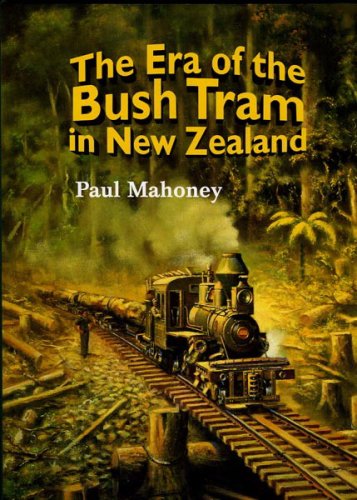 The Era of the Bush Tram in New Zealand