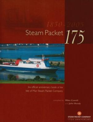 STEAM PACKET 175 The Official Anniversary Book of the Isle of Man Steam Packet Company
