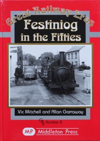 GREAT RAILWAY ERAS - FESTINIOG IN THE FIFTIES