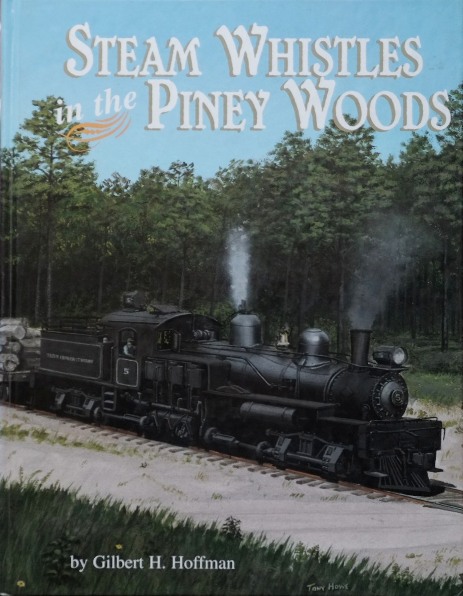 Steam Whistles in the Piney Woods : Volume 1