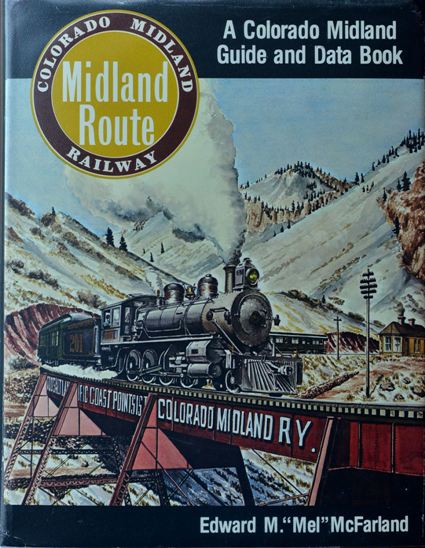 The Midland Route : A Colorado Midland Guide and Data Book