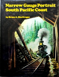 Narrow Gauge Portrait : South Pacific Coast