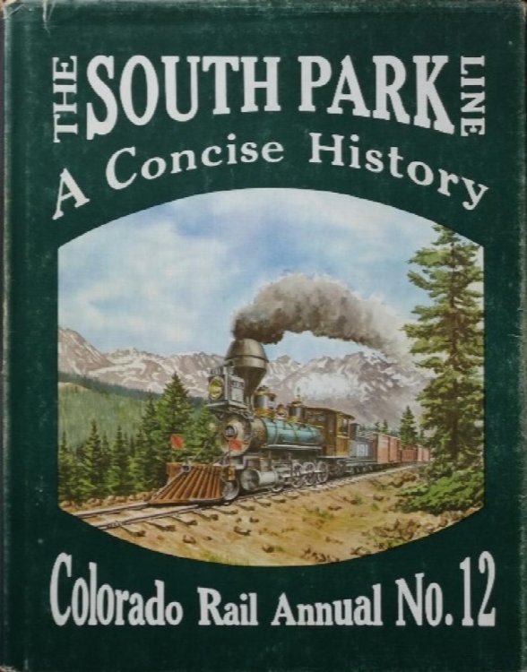 Colorado Rail Annual No.12 : The South Park Line