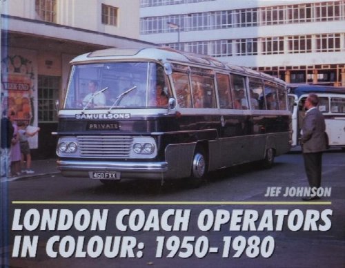 LONDON COACH OPERATORS IN COLOUR: 1950-1980
