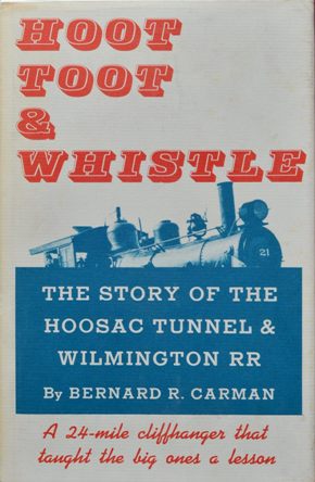 Hoot, Toot & Whistle : The Story of the Hoosac Tunnel & Wilmington Railroad