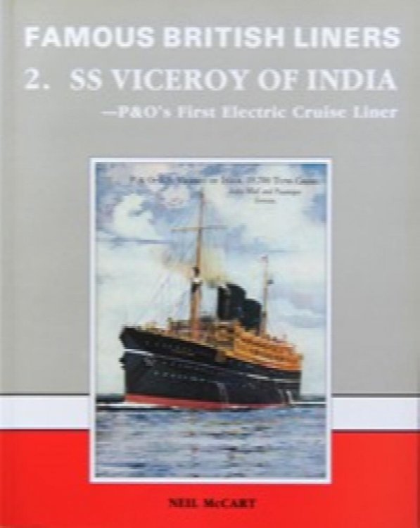 FAMOUS BRITISH LINERS 2. SS VICEROY OF INDIA - P&O's First Electric Cruise Liner