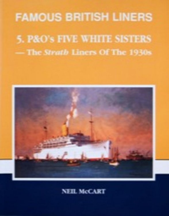 FAMOUS BRITISH LINERS 5. P&O's FIVE WHITE SISTERS - The Strath Liners of the 1930s