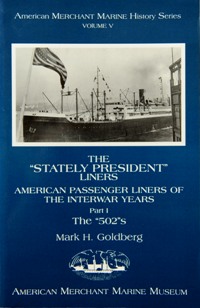 THE STATELY PRESIDENT LINERS - AMERICAN PASSENGER LINERS OF THE INTERWAR YEARS Part I : THE 