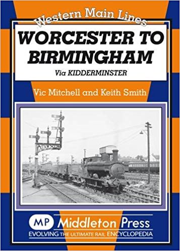 Western Main Lines : Worcester to Birmingham via Kidderminster