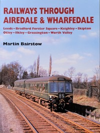 Railways Through Airedale & Wharfedale