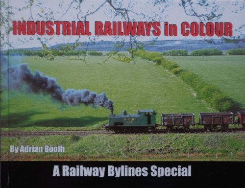 INDUSTRIAL RAILWAYS IN COLOUR