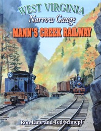 West Virginia Narrow Gauge : Mann's Creek Railway