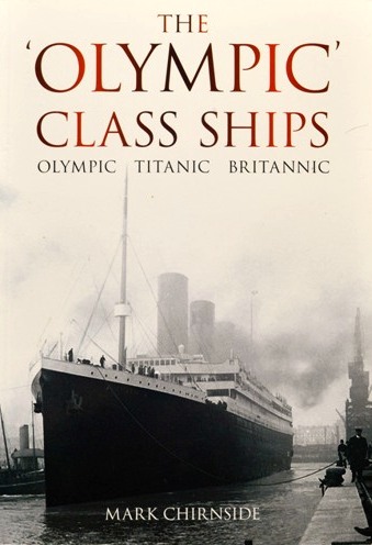 The 'Olympic' Class Ships : Olympic, Titanic, Britannic