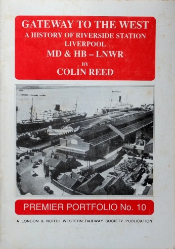 GATEWAY TO THE WEST - A History of Riverside Station Liverpool