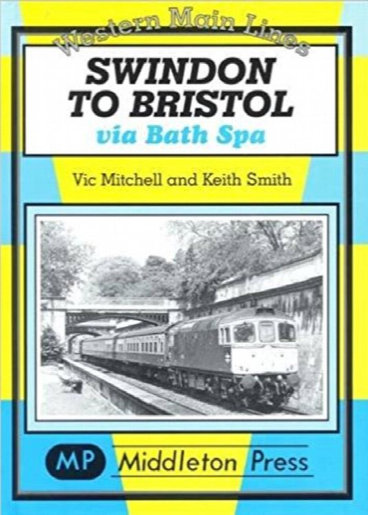 WESTERN MAIN LINES - SWINDON TO BRISTOL Via Bath Spa