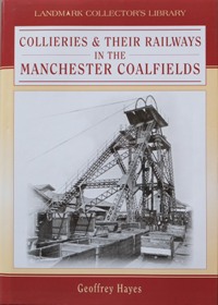 Collieries & Their Railways in the Manchester Coalfields