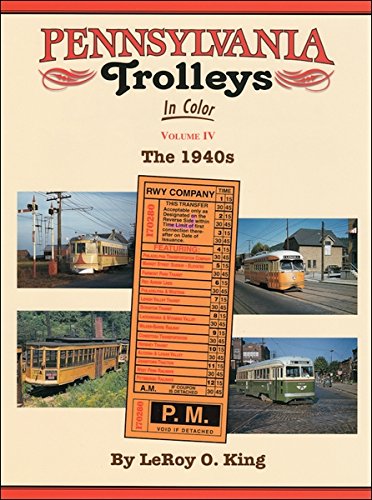 Pennsylvania Trolleys in Color Volume IV : The 1940s