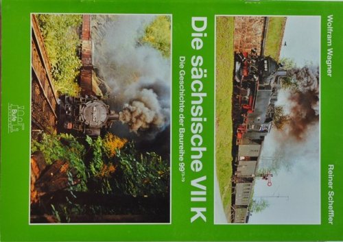 Die schsische VII K : Die Geschichte der Baureihe 9973-79