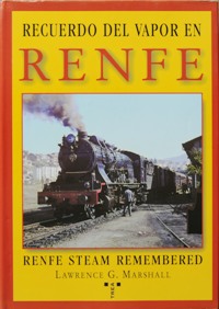 Recuerdo del vapor en RENFE : RENFE steam remembered