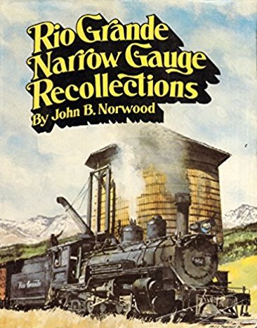 RIO GRANDE NARROW GAUGE RECOLLECTIONS