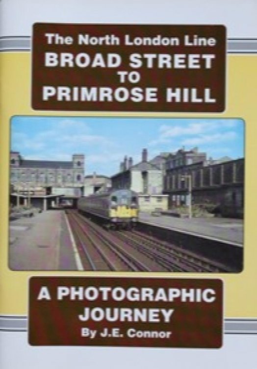 The North London Line: Broad Street to Primrose HIll, a photogrtaphic journey