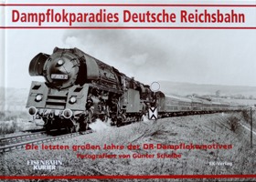 Dampflokparadies Deutsche Reichsbahn: Die letzten groen Jahre der DR-Dampflokomotiven