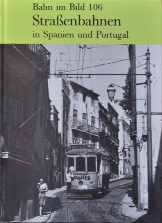 BAHN IM BILD BAND 106 - STRAENBAHNEN IN SPANIEN UND PORTUGAL