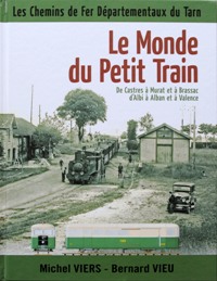 Le Monde du Petit Train : Les Chemins De Fer Departementaux Du Tarn