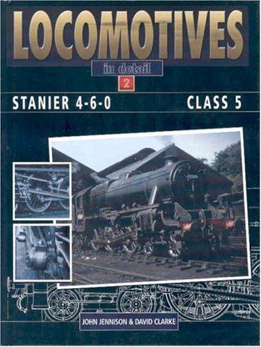 LOCOMOTIVES IN DETAIL 2 : STANIER 4-6-0 CLASS 5