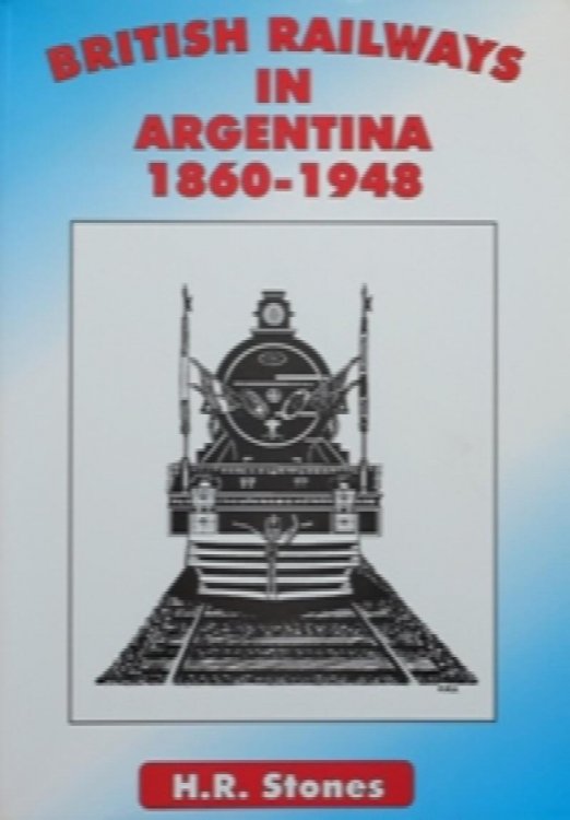 BRITISH RAILWAYS IN ARGENTINA 1860-1948