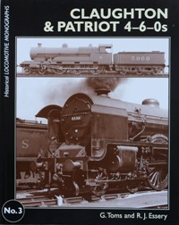 CLAUGHTON & PATRIOT 4-6-0s (Historical Locomotive Monographs No.3)
